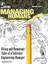 Managing Humans: Biting and Humorous Tales of a Software Engineering Manager