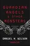 Guardian Angels and Other Monsters