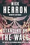 Standing by the Wall: The Collected Slough House Novellas